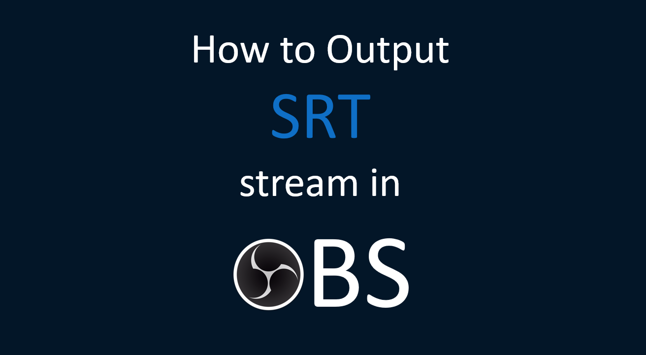 output SRT stream in OBS